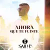 Said P. - Ahora Que Te Fuiste - Single